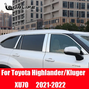 Ablak Trim Toyota Highlander Kluger XU70 2020 2021 2022 Rozsdamentes Acél Karcolás-bizonyíték Pillér Hozzászólás Fedelét, Autó Tartozékok